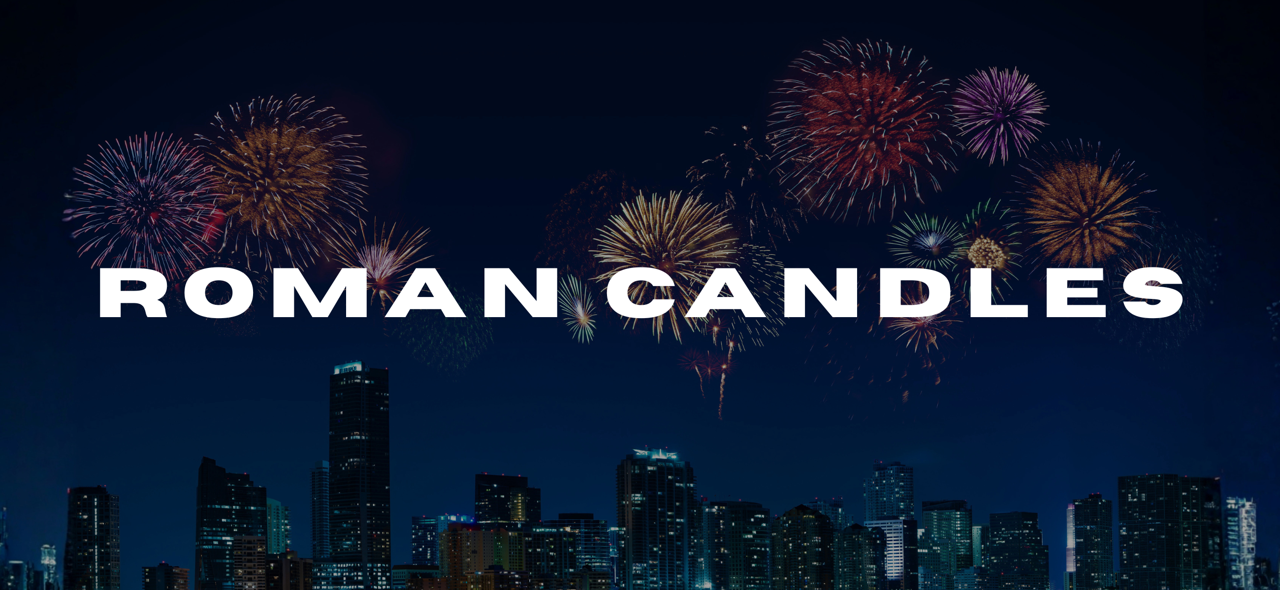 Roman Candles